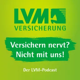 Versichern nervt? Nicht mit uns! – Der LVM-Podcast artwork