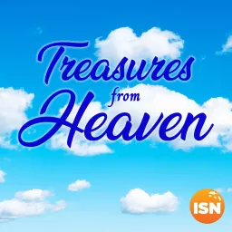 Treasures from Heaven Podcast artwork