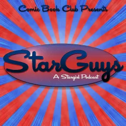 Starguys: A Stargirl Podcast artwork