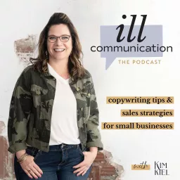 ill communication: copywriting tips & sales strategies for small businesses Podcast artwork