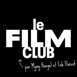 Le Film Club (les films qu'on ♥️ re-voir) Podcast artwork