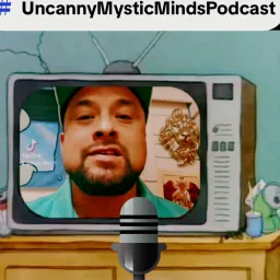 ⚡️Uncanny Mystic Minds Podcast 🪄🎙