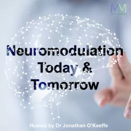 Neuromodulation Today & Tomorrow Podcast artwork