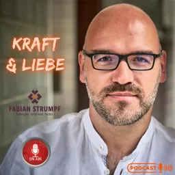 Kraft & Liebe - der Podcast von Fabian Strumpf