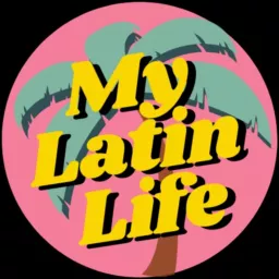 My Latin Life Podcast artwork