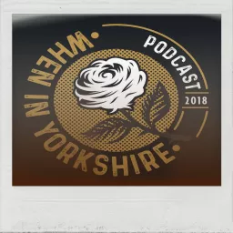When In Yorkshire Podcast artwork