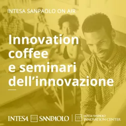 Innovation Coffee e seminari dell'innovazione - Intesa Sanpaolo On Air