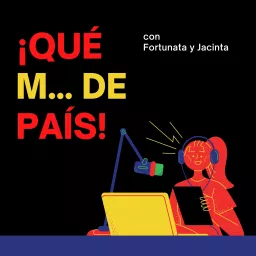 ¡Qué M... de País! Podcast artwork
