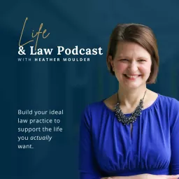 Life & Law Podcast - Lawyer Podcast For Balanced Success