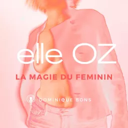 ElleOZ, la Magie du Féminin Podcast artwork