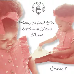 Raising (Noire) Twins Podcast artwork