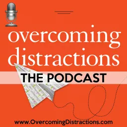 Overcoming Distractions-Thriving with ADHD, ADD Podcast artwork