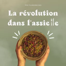 La révolution dans l'assiette Podcast artwork