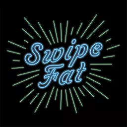 Swipe Fat Podcast artwork