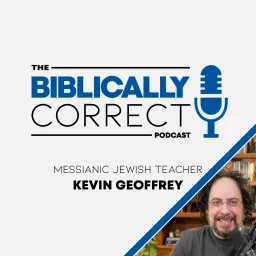 The Biblically Correct Podcast (Messianic Jewish) artwork