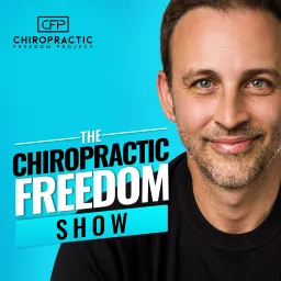 The Chiropractic Freedom Show with Dr Robert Delgado Podcast artwork