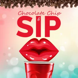 Chocolate Chip & Sip Podcast artwork