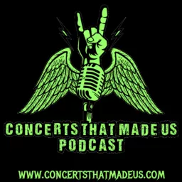 Concerts That Made Us Podcast artwork