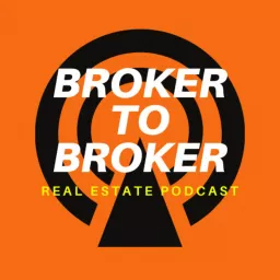 Broker to Broker Real Estate Podcast artwork