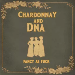 Chardonnay & DNA Podcast artwork