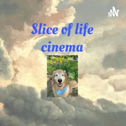 Slice of Life Cinema