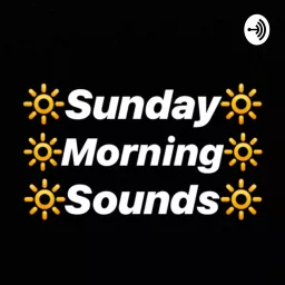 🔆 Sunday Morning Sounds 🔆 Podcast artwork