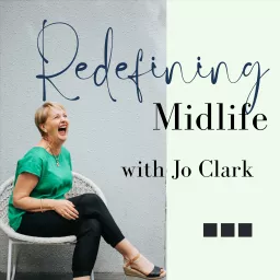 Redefining Midlife with Jo Clark Podcast artwork