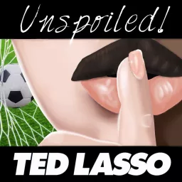 UNspoiled! Ted Lasso Podcast artwork