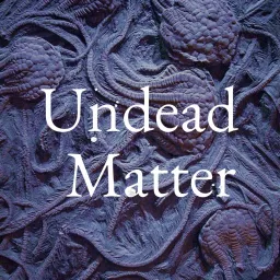 Undead Matter Podcast artwork