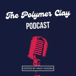 The Polymer Clay Podcast artwork