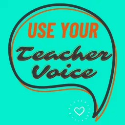 Use Your Teacher Voice Podcast artwork