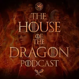 The House of the Dragon Podcast artwork