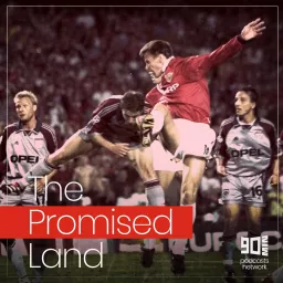 The Promised Land | A Manchester United Podcast artwork