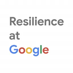 Resilience at Google Podcast artwork