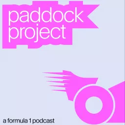 Paddock Project: A Formula 1 Podcast