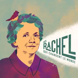 Des Rachel qui changent le monde Podcast artwork