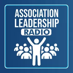 Association Leadership Radio Podcast artwork