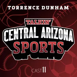 Talkin' Central Arizona Sports with Torrence Dunham Podcast artwork