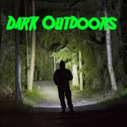 Dark Outdoors Podcast artwork