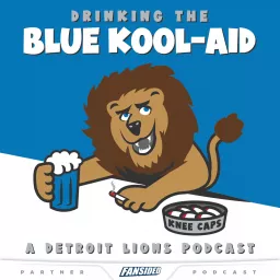 Drinking the Blue Kool-Aid (A Detroit Lions Podcast) artwork