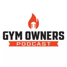 The Gym Owners Podcast artwork