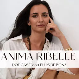 Anima Ribelle Podcast con Ellis De Bona artwork
