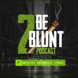 2 Be Blunt Podcast artwork
