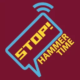 STOP! Hammer Time - The West Ham Podcast artwork