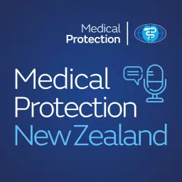 The Medical Protection New Zealand podcast artwork