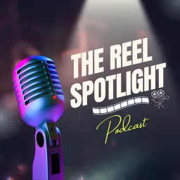 The Reel Spotlight Podcast artwork