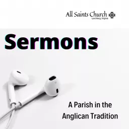 Sermons by All Saints Church, Lynchburg, Virginia (Anglican/Reformed Episcopal)