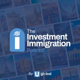 The Investment Immigration Podcast