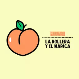 La Bollera y El Marica Podcast artwork