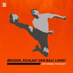 Bruder schlag' den Ball lang